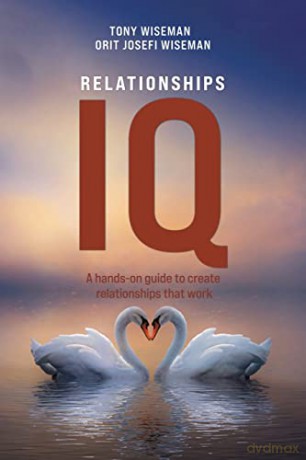Relationships IQ: A hands-on guide to create relationships that work - Tony Wiseman and Orit Josefi Wiseman [KSIĄŻKA]