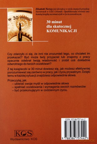 30 minut dla skutecznej komunikacji, czyli jak być rozumianym przez innych - Elizabeth Tierney [KSIĄŻKA]