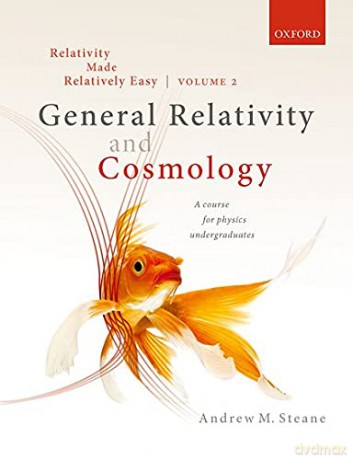 Relativity Made Relatively Easy Volume 2: General Relativity and Cosmology - Andrew M. Steane [KSIĄŻKA]