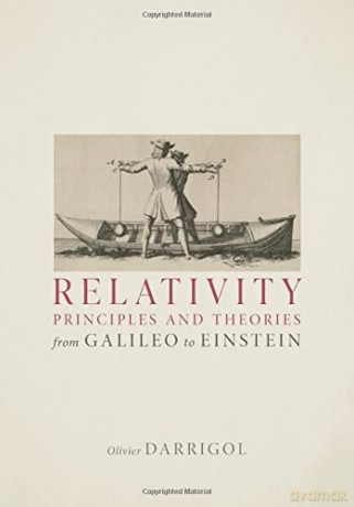 Relativity Principles and Theories from Galileo to Einstein - Olivier Darrigol [KSIĄŻKA]