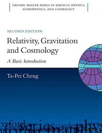 Relativity, Gravitation and Cosmology A Basic Introduction 2/e: 11 (Oxford Master Series in Physics) - Ta-Pei Cheng [KSIĄŻKA]