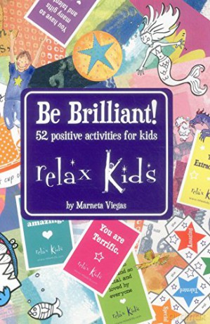 Relax Kids - Be Brilliant!: 52 positive activities for kids - Marneta Viegas [KSIĄŻKA]