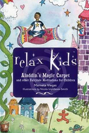 Relax Kids: Aladdin's Magic Carpet: Let Snow White, the Wizard of Oz and Other Fairytale Characters Show You and Your Child How to Meditate and Relax - Marneta Viegas [KSIĄŻKA]