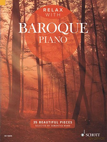 Relax with Baroque Piano: 35 Beautiful Pieces - Samantha Ward [KSIĄŻKA]