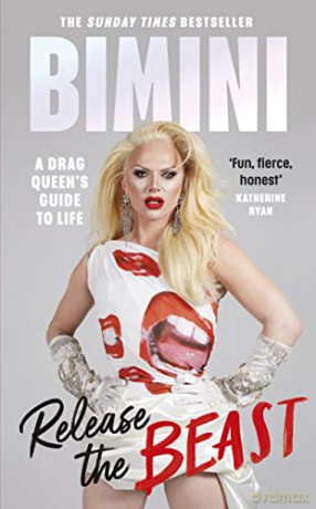 Release the Beast: A Drag Queen's Guide to Life - Bimini Bon Boulash [KSIĄŻKA]
