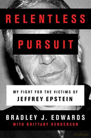 Relentless Pursuit: My Fight for the Victims of Jeffrey Epstein - Bradley J. Edwards [KSIĄŻKA]
