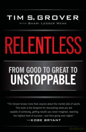Relentless: From Good to Great to Unstoppable (Tim Grover Winning Series) - Tim S. Grover [KSIĄŻKA]