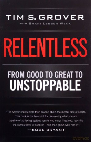 Relentless: From Good to Great to Unstoppable (Tim Grover Winning Series) - Tim S. Grover [KSIĄŻKA]