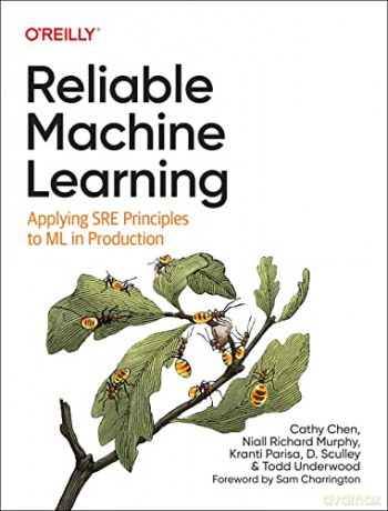 Reliable Machine Learning: Applying SRE Principles to ML in Production - Cathy Chen [KSIĄŻKA]