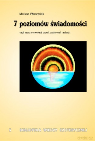 7 poziomów świadomości - Mariusz Włoczysiak [KSIĄŻKA]