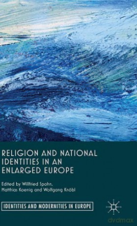 Religion and National Identities in an Enlarged Europe (Identities and Modernities in Europe) - W. Spohn [KSIĄŻKA]