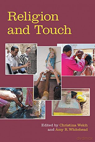Religion and Touch (Religion and the Senses) - Christina Welch [KSIĄŻKA]