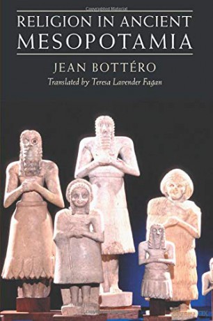 Religion in Ancient Mesopotamia - Jean Bottéro [KSIĄŻKA]
