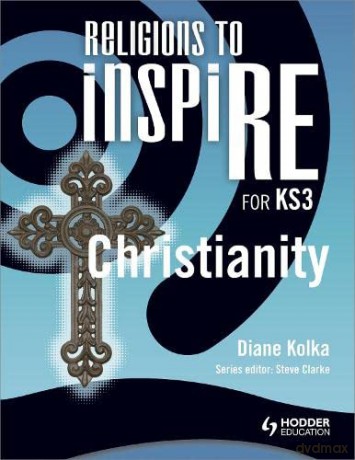 Religions to InspiRE for KS3: Christianity Pupil's Book - Diane Kolka [KSIĄŻKA]