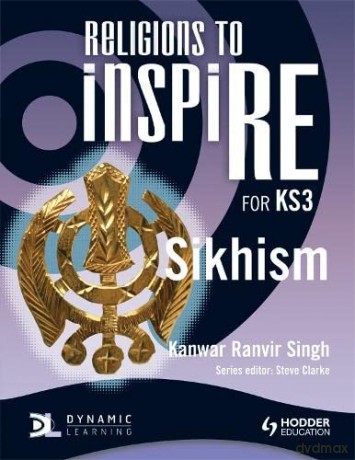 Religions to InspiRE for KS3: Sikhism Pupil's Book - Kanwar Ranvir Singh [KSIĄŻKA]