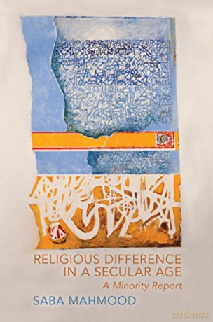 Religious Difference in a Secular Age: A Minority Report - Saba Mahmood [KSIĄŻKA]