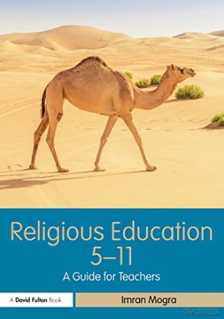 Religious Education 5-11: A Guide for Teachers (Primary 5-11 Series) - Imran Mogra [KSIĄŻKA]