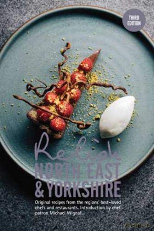 Relish North East and Yorkshire (Relish North East and Yorkshire: Original recipes from the regions best loved chefs) - Duncan Peters [KSIĄŻKA]
