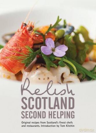 Relish Scotland - Second Helping: Original Recipes from Scotland's Finest Chefs and Restaurants: v. 2 - Duncan L. Peters [KSIĄŻKA]