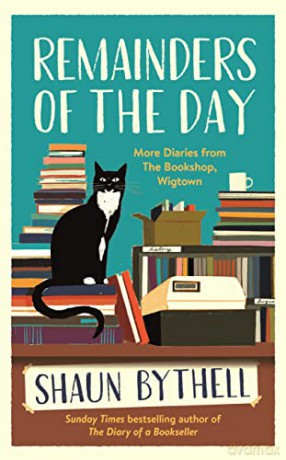 Remainders of the Day: More Diaries from The Bookshop, Wigtown - Shaun Bythell [KSIĄŻKA]