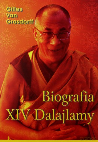Biografia XIV Dalajlamy - Gilles Van Grasdorff [KSIĄŻKA]
