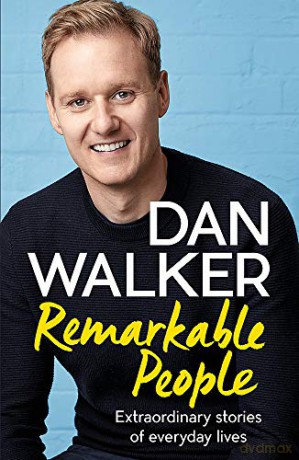 Remarkable People: Extraordinary Stories of Everyday Lives - Dan Walker [KSIĄŻKA]