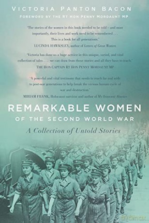Remarkable Women of the Second World War: A Collection of Untold Stories - Victoria Panton Bacon [KSIĄŻKA]
