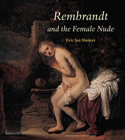 Rembrandt and the Female Nude (Amsterdamse Gouden Eeuw Reeks) (Amsterdam Studies in the Dutch Golden Age) - Eric Jan Sluijter [KSIĄŻKA]