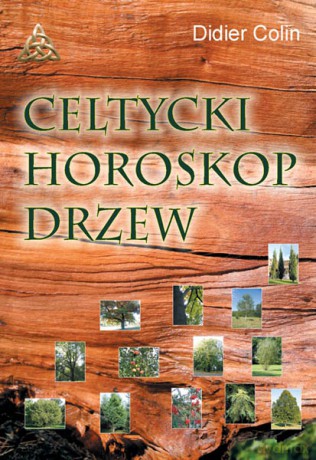 Celtycki horoskop drzew - Didier Colin [KSIĄŻKA]