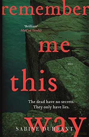 Remember Me This Way: A dark, twisty and suspenseful thriller from the author of Lie With Me - Sabine Durrant [KSIĄŻKA]