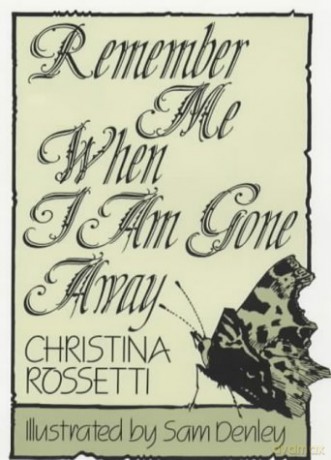 Remember Me When I Am Gone Away (Inspirational) - Christina G. Rossetti [KSIĄŻKA]