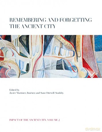 Remembering and Forgetting the Ancient City: 2 (Impact of the Ancient City) - Javier Martínez Jiménez [KSIĄŻKA]