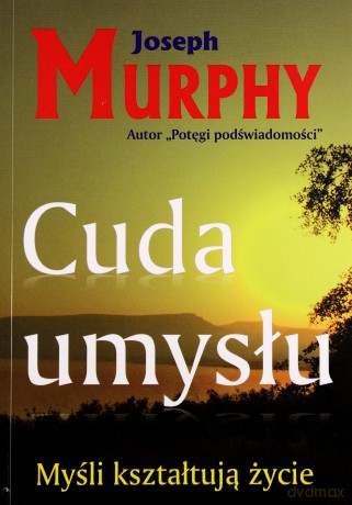 Cuda umysłu - Joseph Murphy [KSIĄŻKA]