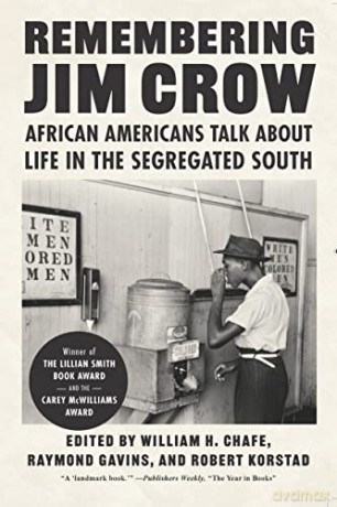 Remembering Jim Crow: African Americans Talk About Life in the Segregated South - William H. Chafe [KSIĄŻKA]