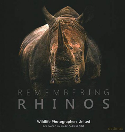 Remembering Rhinos - Mark Carwardine [KSIĄŻKA]
