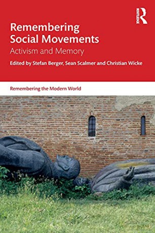 Remembering Social Movements: Activism and Memory (Remembering the Modern World) - Stefan Berger [KSIĄŻKA]