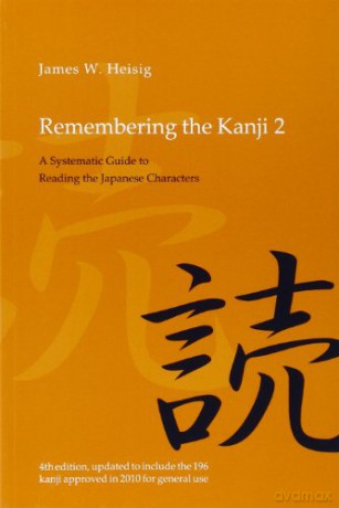 Remembering the Kanji 2: A Systematic Guide to Reading the Japanese Characters - James W. Heisig [KSIĄŻKA]