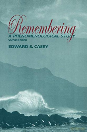Remembering, Second Edition: A Phenomenological Study (Studies in Continental Thought) - Edward S. Casey [KSIĄŻKA]