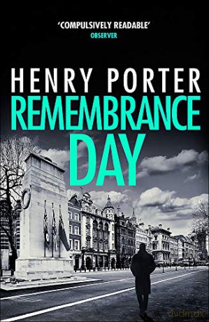 Remembrance Day: A race-against-time thriller to save a city from destruction - Henry Porter [KSIĄŻKA]