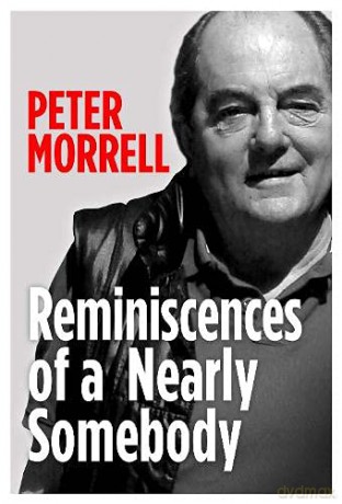 Reminiscences of a Nearly Somebody - Peter Morrell [KSIĄŻKA]