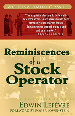 Reminiscences of a Stock Operator: Wiley Investment Classic Series: 31 - Edwin LefA¨vre [KSIĄŻKA]