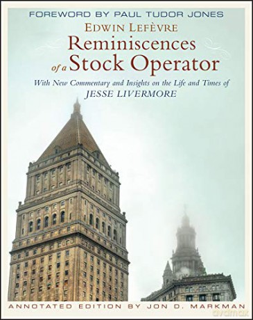 Reminiscences of a Stock Operator: With New Commentary and Insights on the Life and Times of Jesse Livermore - Edwin LefA¨vre [KSIĄŻKA]