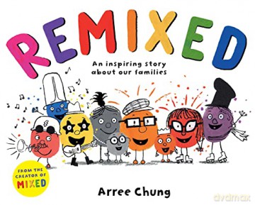 Remixed: An inspiring story about our families - Arree Chung [KSIĄŻKA]
