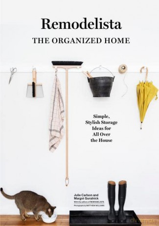 Remodelista: The Organized Home: Simple, Stylish Storage Ideas for All Over the House - Julie Carlson [KSIĄŻKA]