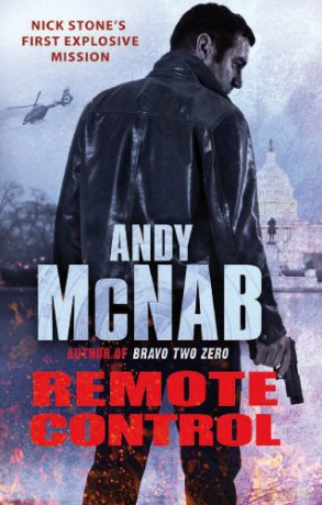 Remote Control: (Nick Stone Thriller 1): The explosive, bestselling first book in the series (Nick Stone, 1) - Andy McNab [KSIĄŻKA]