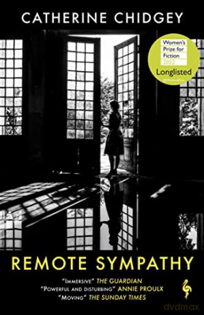 Remote Sympathy: LONGLISTED FOR THE WOMEN'S PRIZE FOR FICTION 2022: Catherine Chidgey - Catherine Chidgey [KSIĄŻKA]