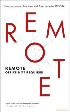 Remote: Office Not Required - David Heinemeier Hansson [KSIĄŻKA]