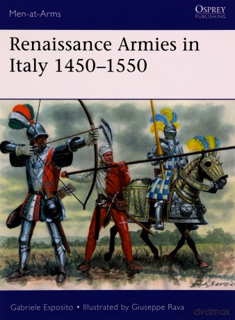 Renaissance Armies in Italy 1450-1550 (Men-at-Arms) - Gabriele Esposito [KSIĄŻKA]