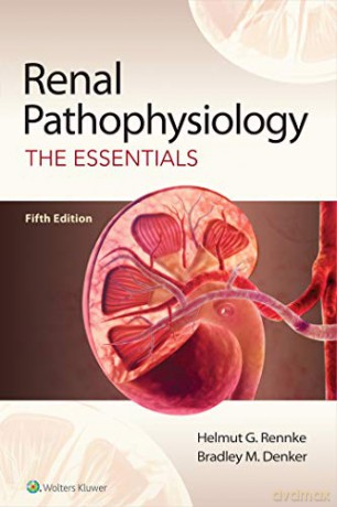 Renal Pathophysiology: The Essentials - Dr. Helmut G. Rennke MD [KSIĄŻKA]