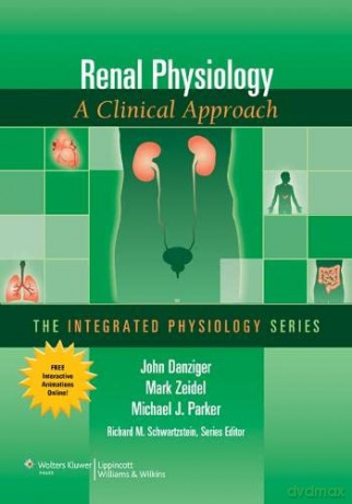 Renal Physiology: A Clinical Approach (Integrated Physiology) - Dr. John Danziger [KSIĄŻKA]